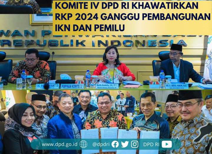 Komite IV DPD RI Khawatirkan RKP 2024 Ganggu Pembangunan IKN Dan Pemilu (detikindonesia.co.id)