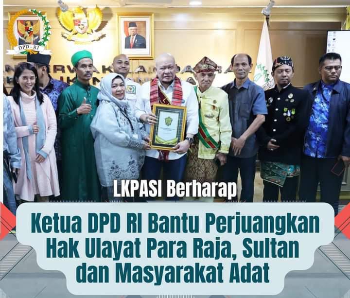 Ketua DPD RI Bantu Perjuangkan Hak Ulayat Para Raja, Sultan dan Masyarakat Adat (detikindonesia.co.id)